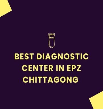 best diagnostic center in epz chittagong