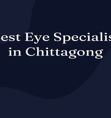 best eye specialist in chittagong
