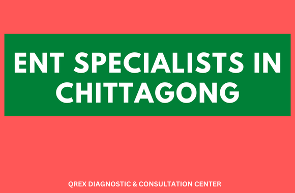 ENT Specialist in Chittagong