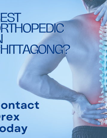 Best Orthopedic in Chittagong